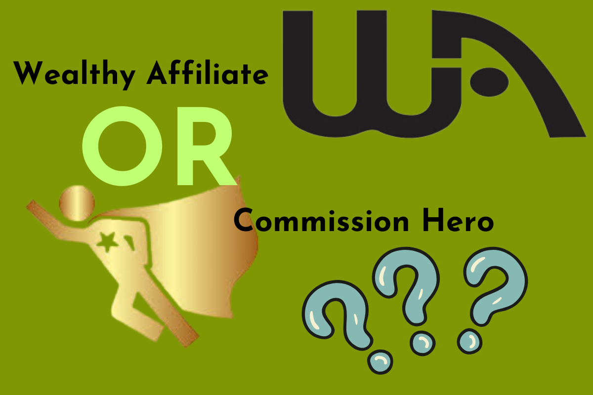 Commission Hero or wealthy affiliate