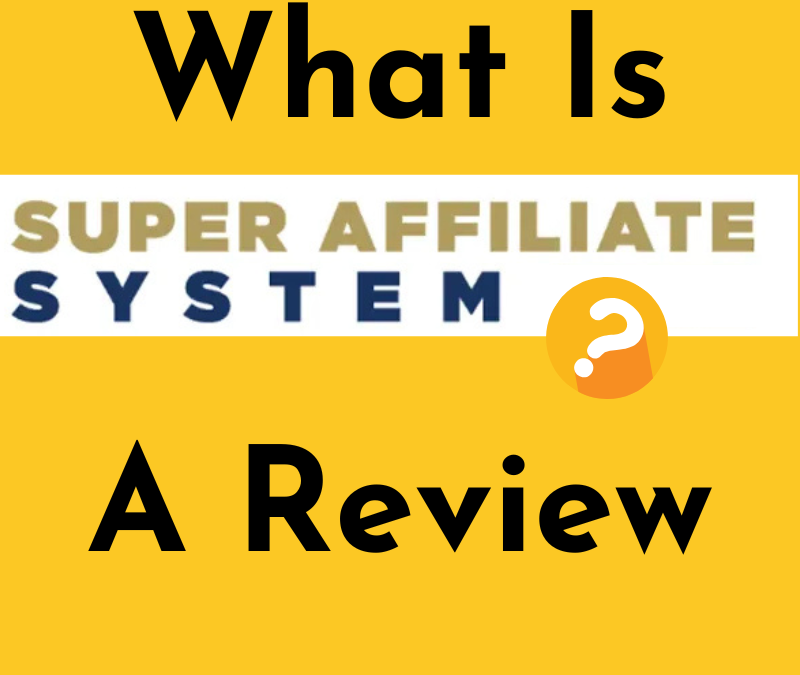 Super Affiliate System: A Beginner-Friendly Review