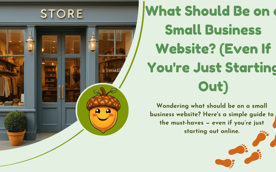 What Should Be on a Small Business Website? (Even If You’re Just Starting Out)