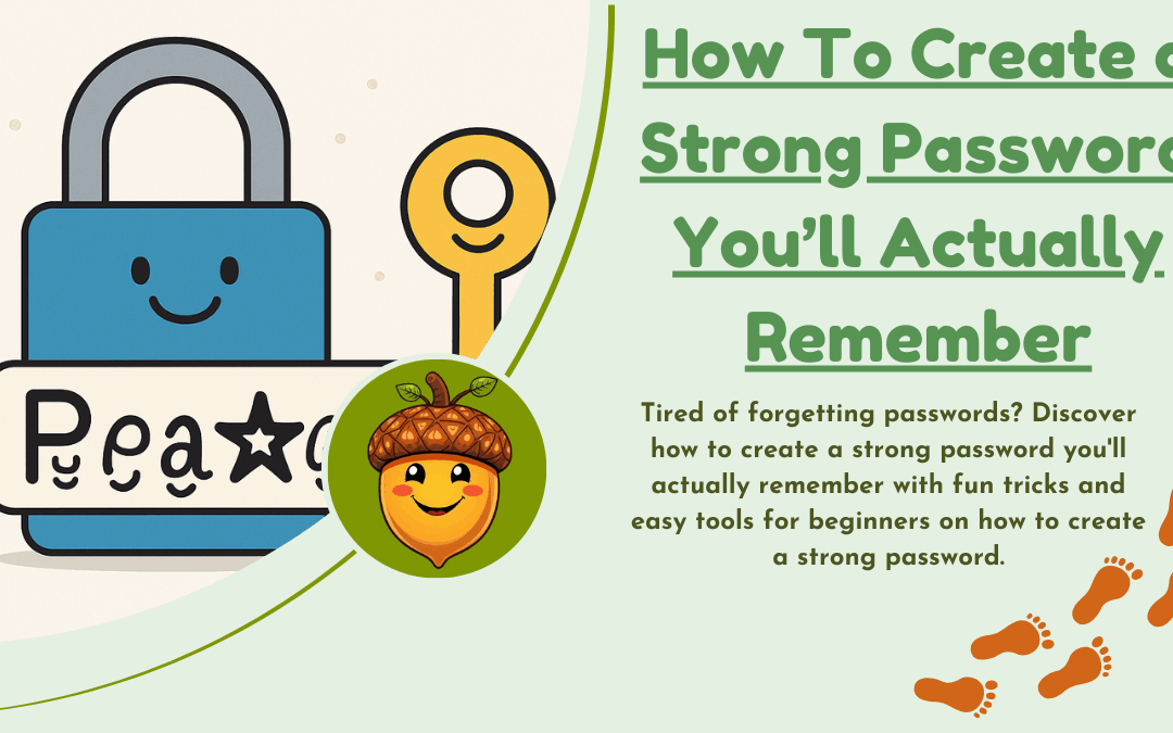 How To Create a Strong Password You’ll Actually Remember
