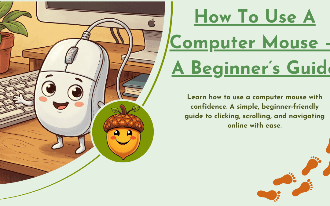 How To Use A Computer Mouse – A Beginner’s Guide
